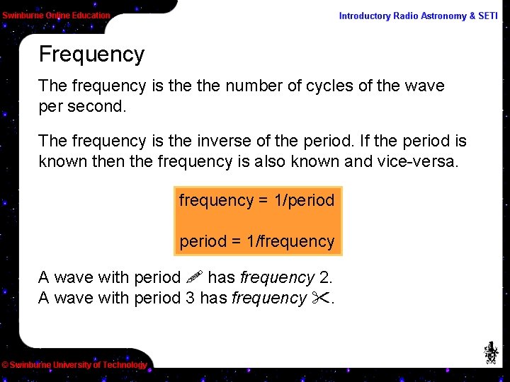 Frequency The frequency is the number of cycles of the wave per second. The