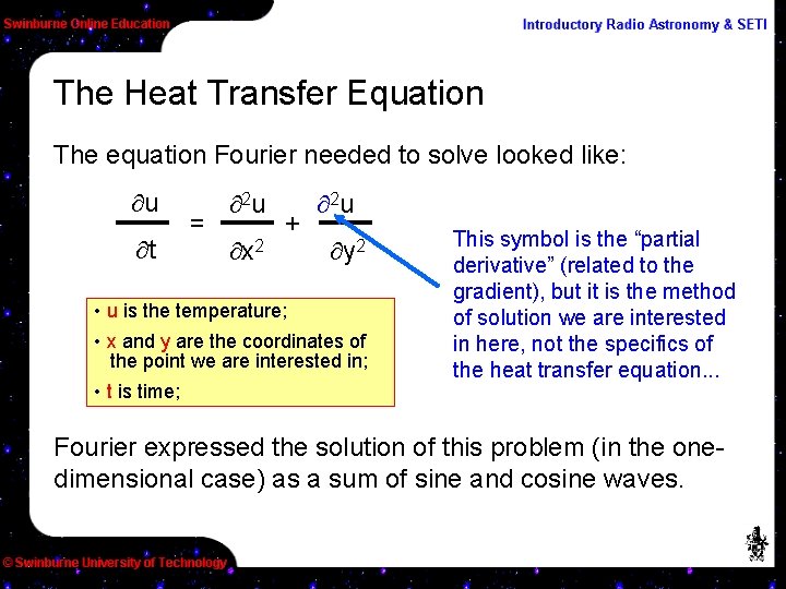 The Heat Transfer Equation The equation Fourier needed to solve looked like: u t