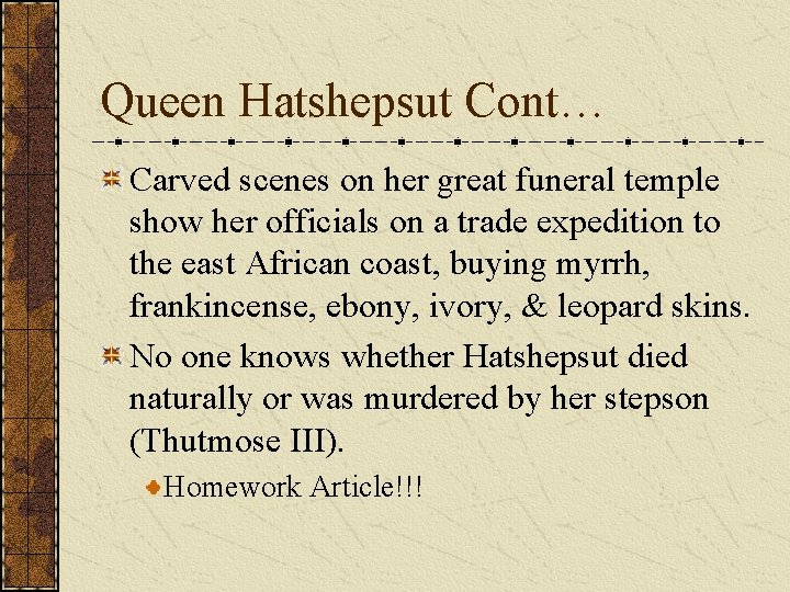 Queen Hatshepsut Cont… Carved scenes on her great funeral temple show her officials on