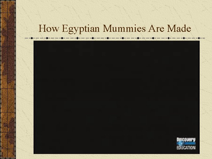 How Egyptian Mummies Are Made 