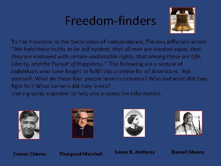 Freedom-finders Tn the Preamble to the Declaration of Independence, Thomas Jefferson wrote: “We hold