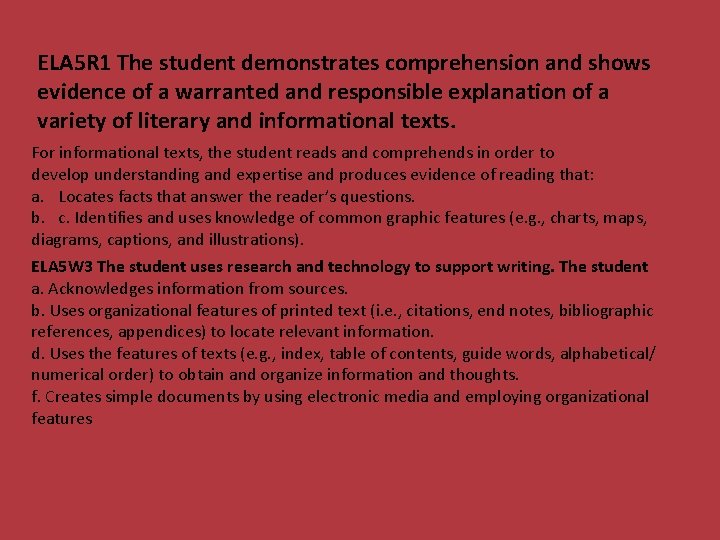 ELA 5 R 1 The student demonstrates comprehension and shows evidence of a warranted