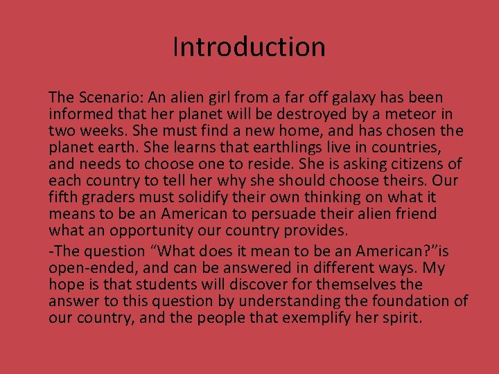 Introduction The Scenario: An alien girl from a far off galaxy has been informed