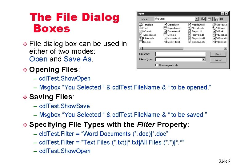 The File Dialog Boxes File dialog box can be used in either of two