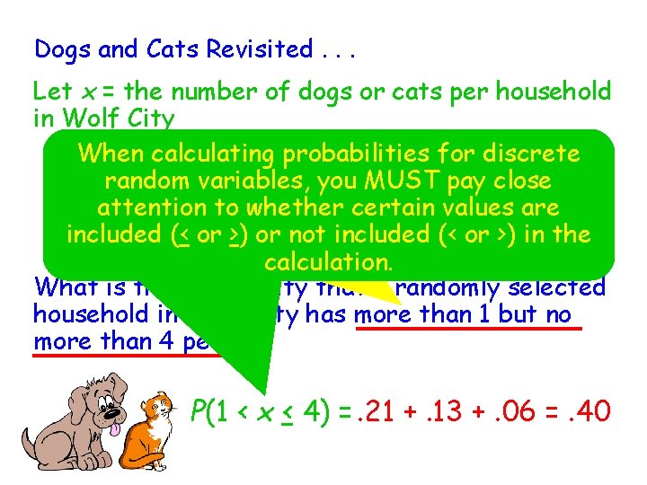 Dogs and Cats Revisited. . . Let x = the number of dogs or