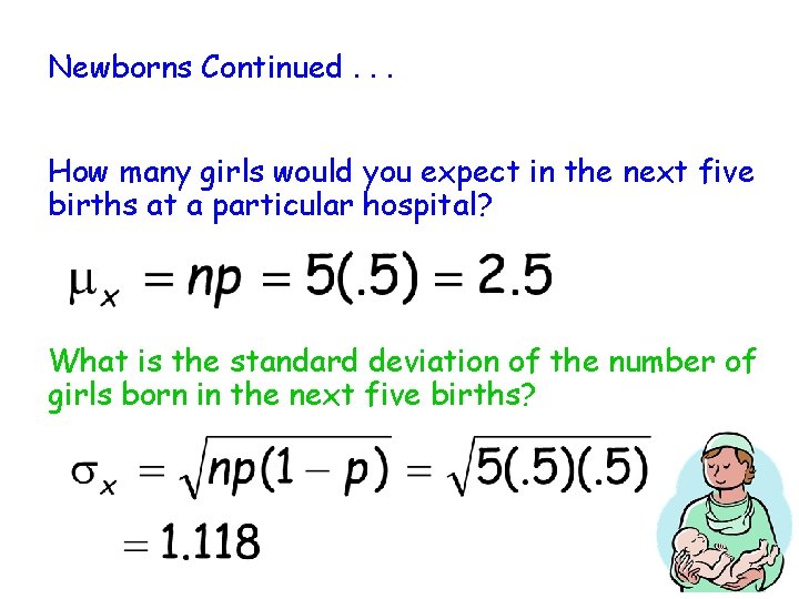 Newborns Continued. . . How many girls would you expect in the next five Newborns Continued. . . How many girls would you expect in the next five