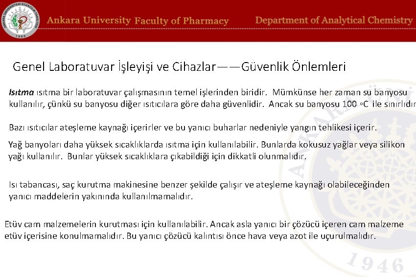 Genel Laboratuvar İşleyişi ve Cihazlar——Güvenlik Önlemleri Isıtma ısıtma bir laboratuvar çalışmasının temel işlerinden biridir.