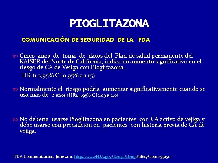 PIOGLITAZONA COMUNICACIÓN DE SEGURIDAD DE LA FDA Cinco años de toma de datos del