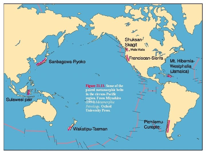 Figure 21. 13. Some of the paired metamorphic belts in the circum-Pacific region. From