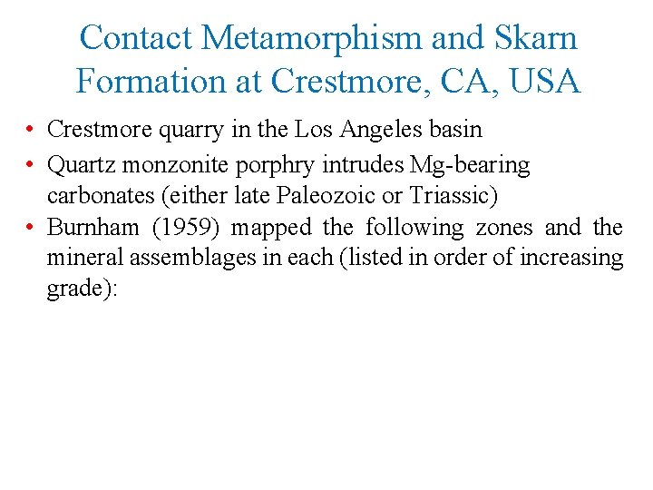 Contact Metamorphism and Skarn Formation at Crestmore, CA, USA • Crestmore quarry in the
