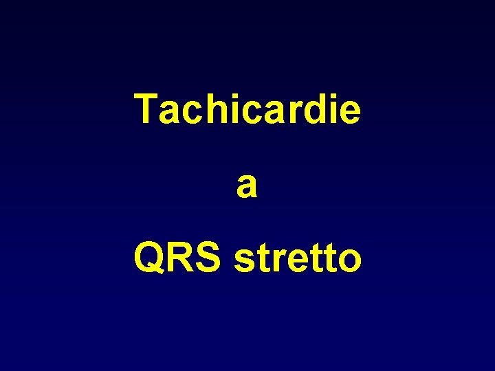 Tachicardie a QRS stretto 