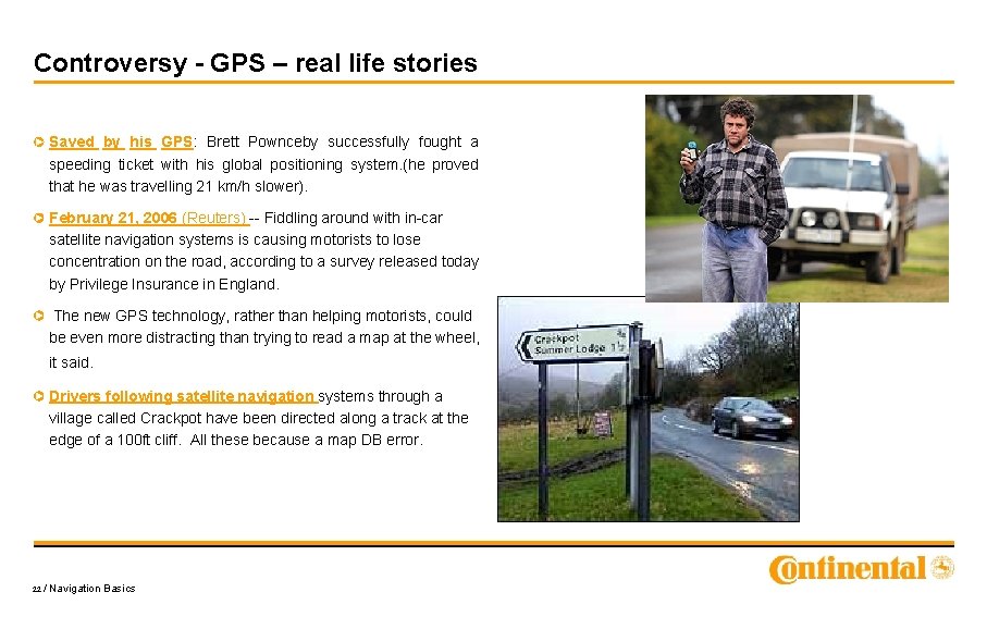 Controversy - GPS – real life stories Saved by his GPS: Brett Pownceby successfully