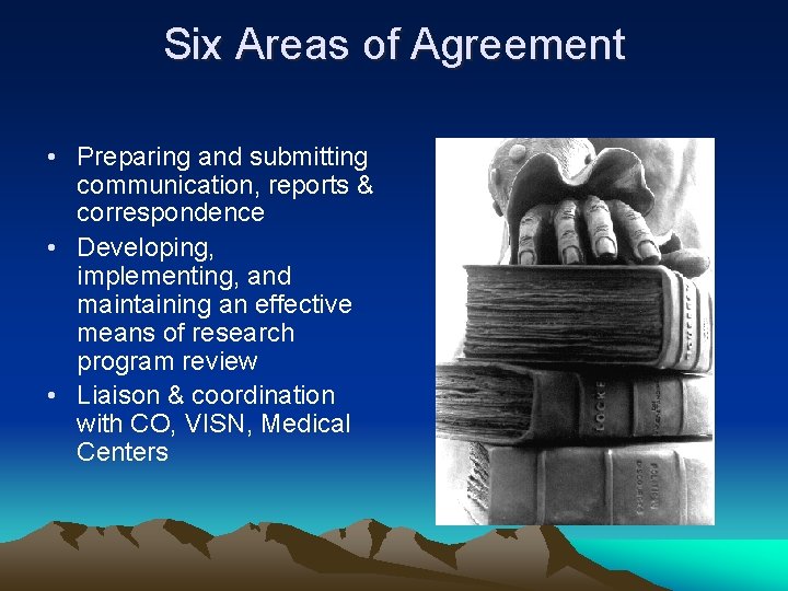 Six Areas of Agreement • Preparing and submitting communication, reports & correspondence • Developing,