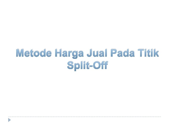 Metode Harga Jual Pada Titik Split-Off 