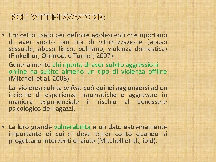  • Concetto usato per definire adolescenti che riportano di aver subito più tipi