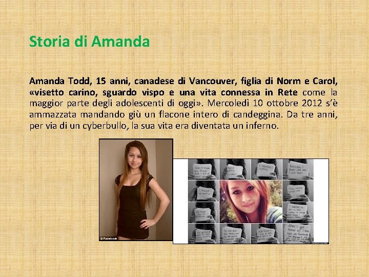 Storia di Amanda Todd, 15 anni, canadese di Vancouver, figlia di Norm e Carol,