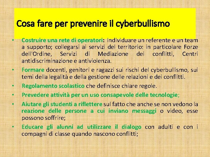 Cosa fare per prevenire il cyberbullismo • • • Costruire una rete di operatori: