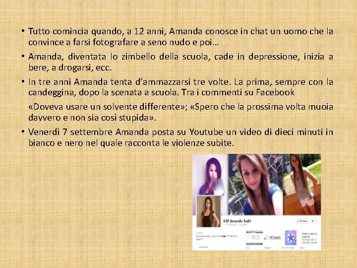  • Tutto comincia quando, a 12 anni, Amanda conosce in chat un uomo