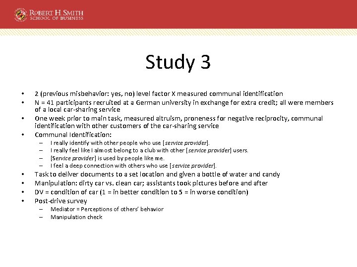 Study 3 • • 2 (previous misbehavior: yes, no) level factor X measured communal