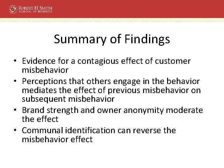 Summary of Findings • Evidence for a contagious effect of customer misbehavior • Perceptions