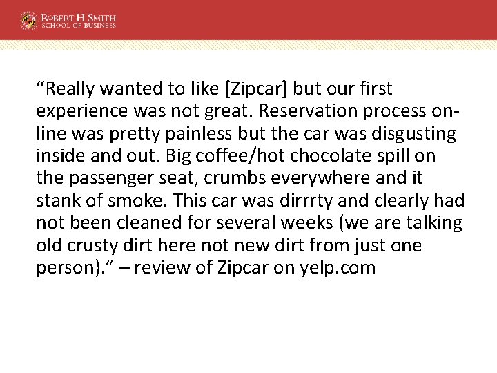 “Really wanted to like [Zipcar] but our first experience was not great. Reservation process