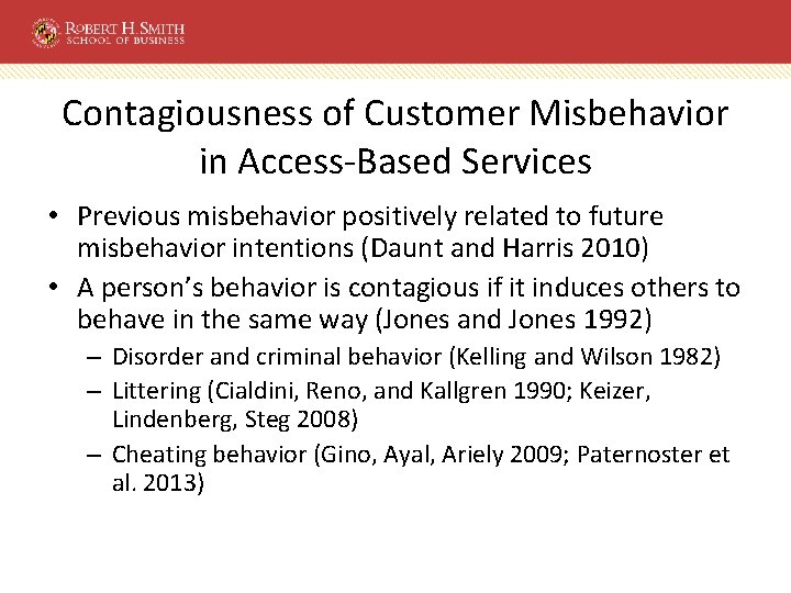 Contagiousness of Customer Misbehavior in Access-Based Services • Previous misbehavior positively related to future