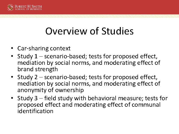 Overview of Studies • Car-sharing context • Study 1 – scenario-based; tests for proposed