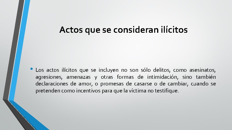 Actos que se consideran ilícitos • Los actos ilícitos que se incluyen no son