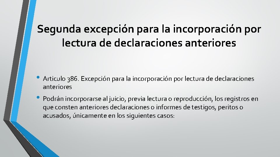 Segunda excepción para la incorporación por lectura de declaraciones anteriores • Articulo 386. Excepción