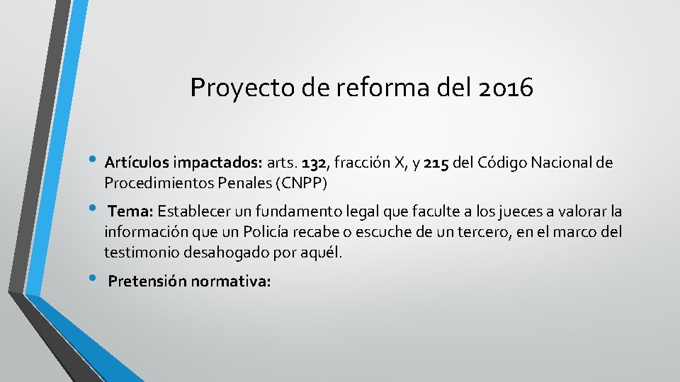 Proyecto de reforma del 2016 • Artículos impactados: arts. 132, fracción X, y 215