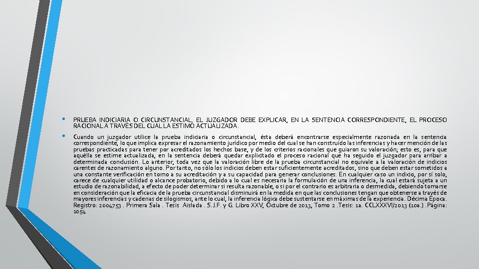  • PRUEBA INDICIARIA O CIRCUNSTANCIAL. EL JUZGADOR DEBE EXPLICAR, EN LA SENTENCIA CORRESPONDIENTE,