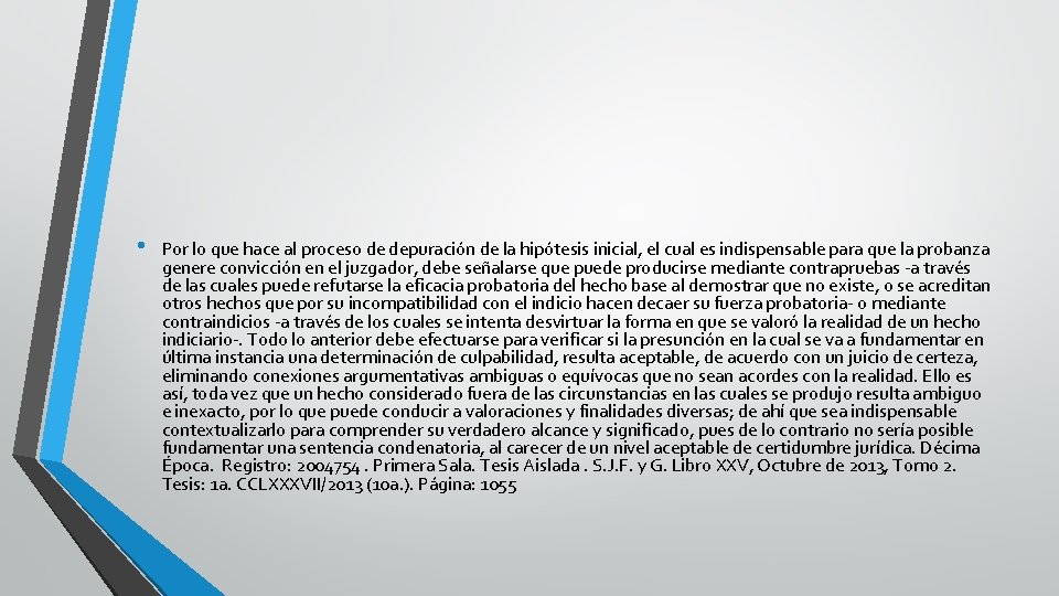  • Por lo que hace al proceso de depuración de la hipótesis inicial,