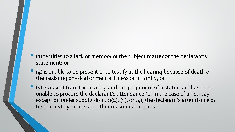  • (3) testifies to a lack of memory of the subject matter of