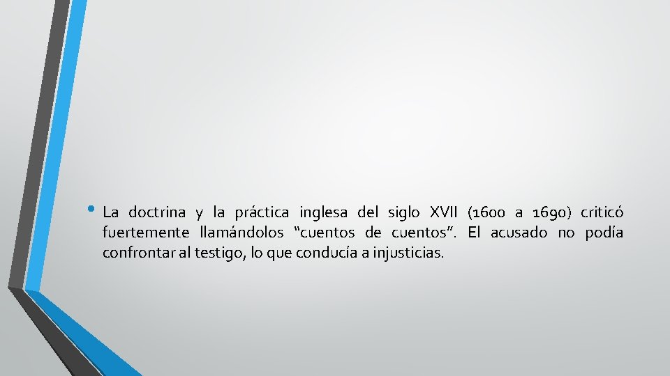 . • La doctrina y la práctica inglesa del siglo XVII (1600 a 1690)