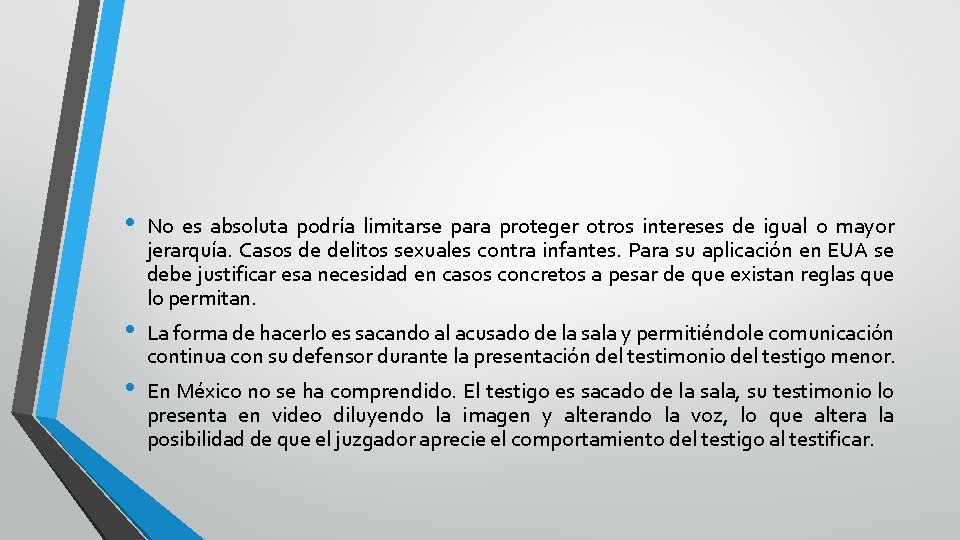 . • • • No es absoluta podría limitarse para proteger otros intereses de