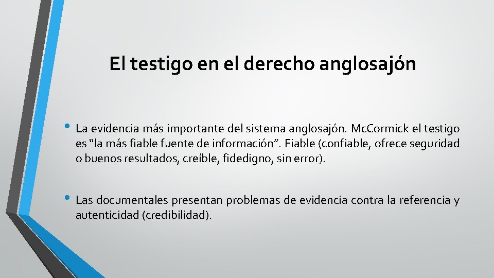 El testigo en el derecho anglosajón • La evidencia más importante del sistema anglosajón.