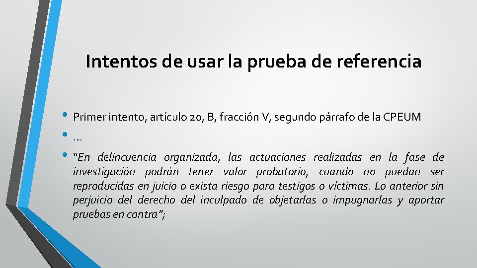 Intentos de usar la prueba de referencia • Primer intento, artículo 20, B, fracción