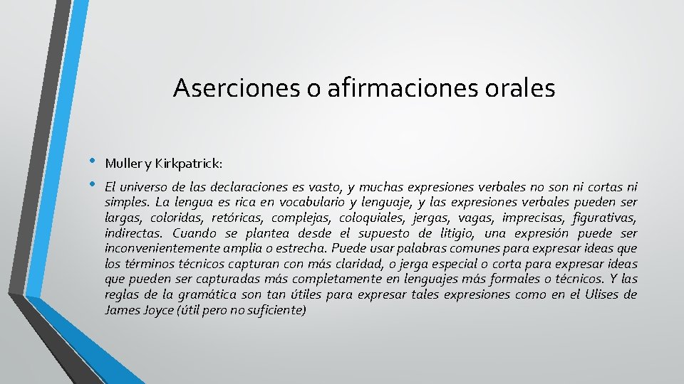 Aserciones o afirmaciones orales • • Muller y Kirkpatrick: El universo de las declaraciones