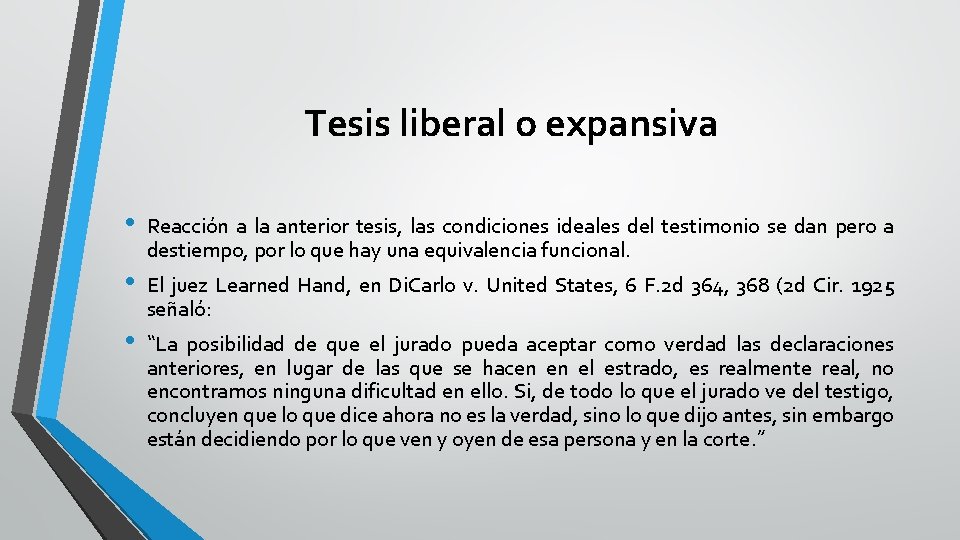 Tesis liberal o expansiva • • • Reacción a la anterior tesis, las condiciones