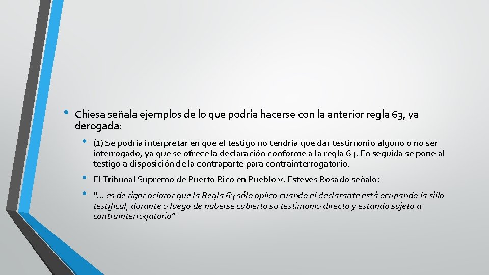. • Chiesa señala ejemplos de lo que podría hacerse con la anterior regla