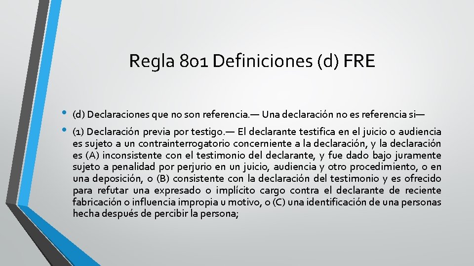 Regla 801 Definiciones (d) FRE • • (d) Declaraciones que no son referencia. —