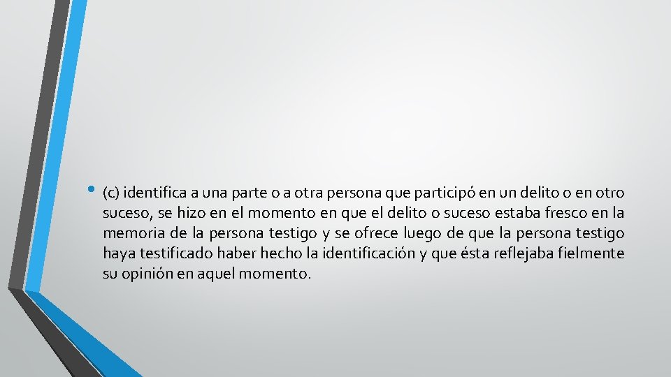  • (c) identifica a una parte o a otra persona que participó en