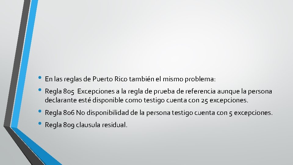  • En las reglas de Puerto Rico también el mismo problema: • Regla