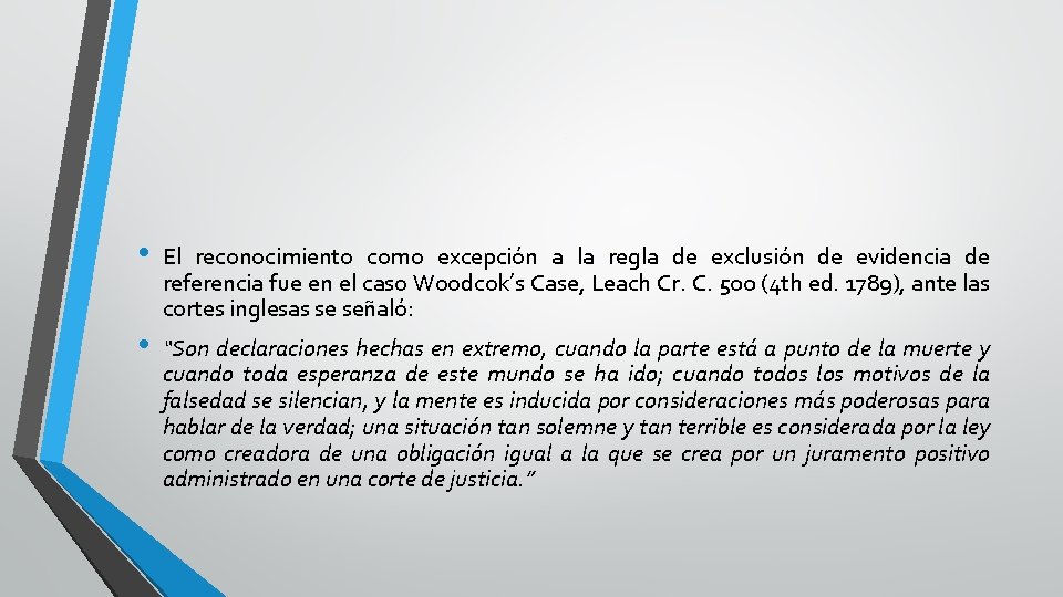 . • • El reconocimiento como excepción a la regla de exclusión de evidencia