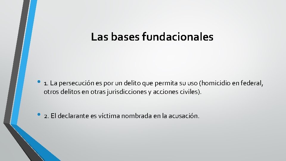 Las bases fundacionales • 1. La persecución es por un delito que permita su