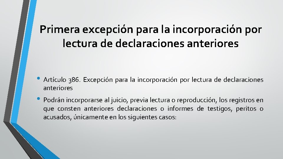 Primera excepción para la incorporación por lectura de declaraciones anteriores • Artículo 386. Excepción