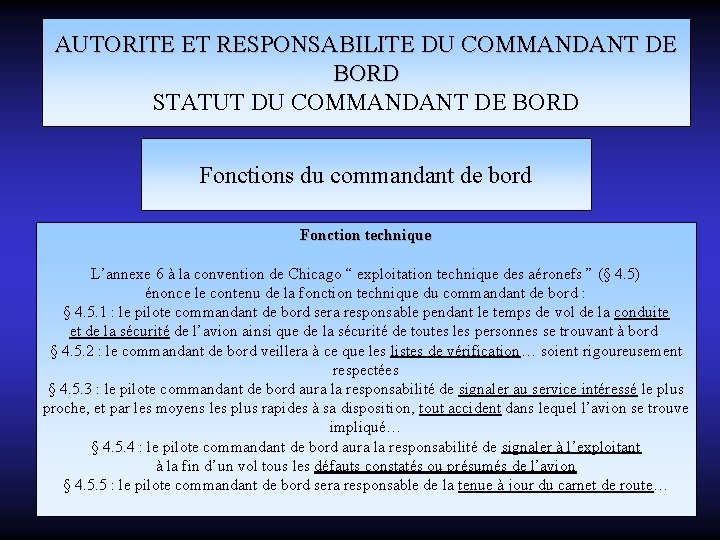 AUTORITE ET RESPONSABILITE DU COMMANDANT DE BORD STATUT DU COMMANDANT DE BORD Fonctions du