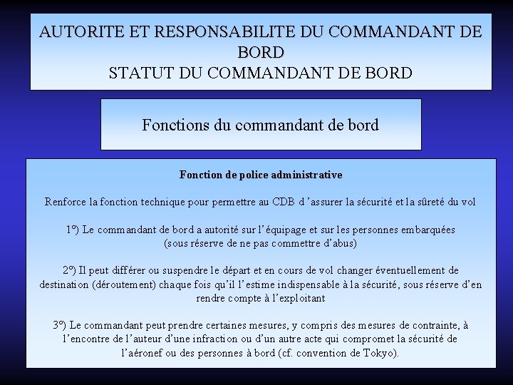 AUTORITE ET RESPONSABILITE DU COMMANDANT DE BORD STATUT DU COMMANDANT DE BORD Fonctions du