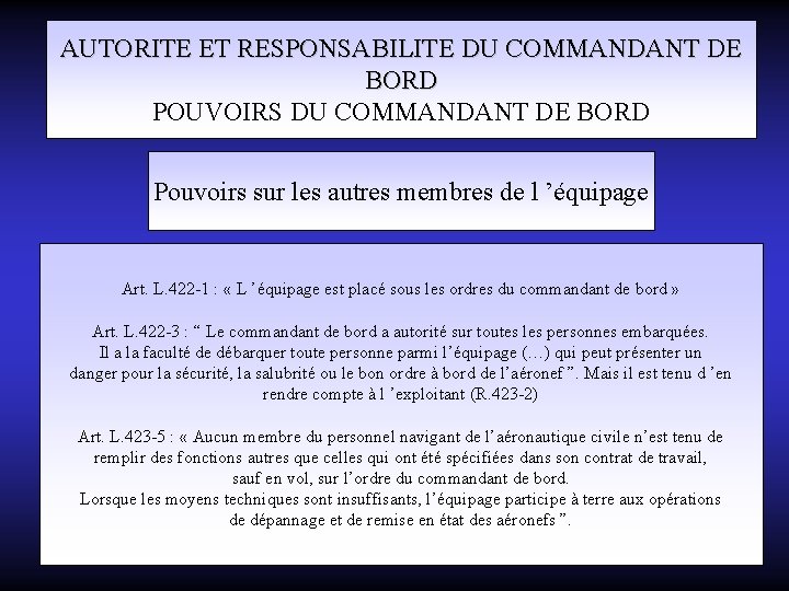 AUTORITE ET RESPONSABILITE DU COMMANDANT DE BORD POUVOIRS DU COMMANDANT DE BORD Pouvoirs sur