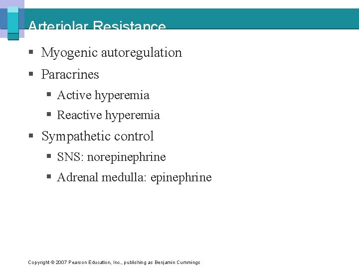 Arteriolar Resistance § Myogenic autoregulation § Paracrines § Active hyperemia § Reactive hyperemia §